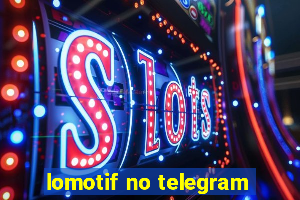 lomotif no telegram